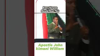 Every Kenyan 🇰🇪 Should Hear This  Apostle John kimani William [upl. by Germana910]