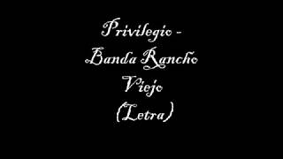 LETRA Privilegio  Banda Rancho Viejo [upl. by Yodlem]