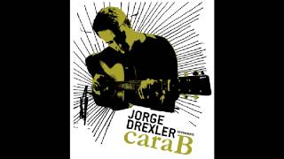 Jorge Drexler  Cara B Cara B [upl. by Mord723]