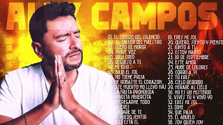 LO MEJOR DE ALEX CAMPOS EN ADORACIÓN  ALEX CAMPOS SUS MEJORES EXITOS MIX  30 GRANDES EXITOS [upl. by Abisia]