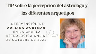 TIP sobre la percepción del astrólogo y los diferentes arquetipos por Adriana Wortman [upl. by Ayhtin751]