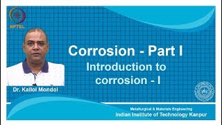 noc18mm14 Lecture 01Introduction to corrosion1 [upl. by Ennoved865]