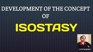 Development of the concept of Isostasy what is isostasy geo tectonicsroom2 geography [upl. by Aiveneg518]