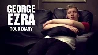 George Ezra  Tour Diary Episode 3 [upl. by Oakleil663]