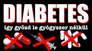 💉 DIABETES  győzd le gyógyszer nélkül [upl. by Lishe181]