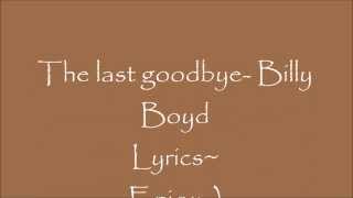 The Last Goodbye Billy Boyd Lyric video [upl. by Enened929]