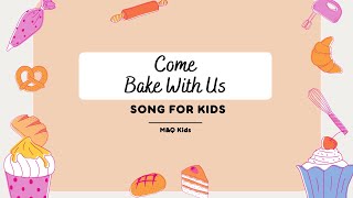 The Baking Song for Kids  Fun Baking Adventure with Cookies Cakes amp Treats  MampQ Kids 🍪🎂 [upl. by Oconnor]