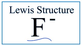 How to Draw the Lewis Dot Structure for F Fluoride ion [upl. by Carolyn]