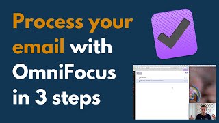 My 3Step OmniFocus Workflow for Processing Your Email [upl. by Ddej435]