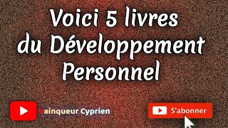 Voici 5 Livres Du Développement Personnel [upl. by Lyrac]