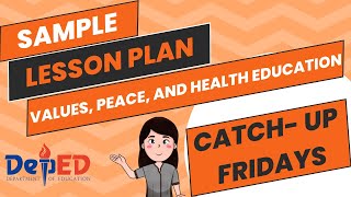 Sample Lesson Plan for Values Peace and Health Education for Catch Up Fridays [upl. by Zehe963]