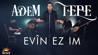 Adem Tepe  Evîn Ezim Official Music Video [upl. by Wendolyn]