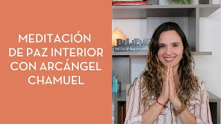 Meditación de paz interior y prosperidad con Arcángel Chamuel [upl. by Eelyab]