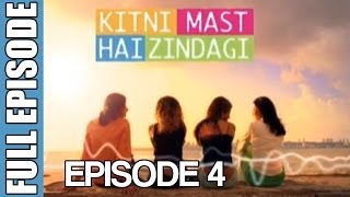 Kitni Mast Hai Zindagi  Episode 4 Full Ep [upl. by Nadaha]