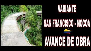 VARIANTE SAN FRANCISCO  MOCOA  Avance De Obra [upl. by Boy]