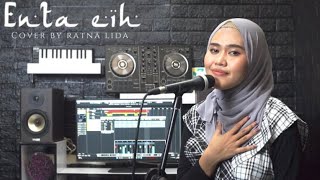 Enta Eih  Nancy Ajram  Cover by Ratna LIDA [upl. by Huckaby852]