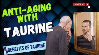 Unlocking the Secrets of Taurine Extending Your Life  Benefits of Taurine  Anti Aging [upl. by Ennahoj]