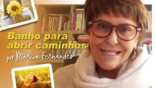 Banho para abrir caminhos por Márcia Fernandes [upl. by Eelrebma]