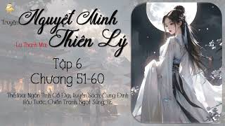 【Tập 6】Truyện Nguyệt Minh Thiên Lý  TG La Thanh Mai  TL Xuyên Sách Cung Đình Sủng HE [upl. by Akisey]