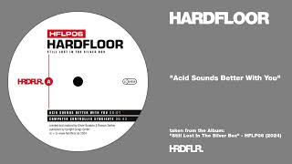 Hardfloor  quotAcid Sounds Better With Youquot [upl. by Dedra]