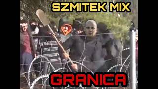 Szmitek mix GRANICA [upl. by Anora]