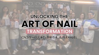 CND Unlocking the Art of Nail Transformation [upl. by Noryv]