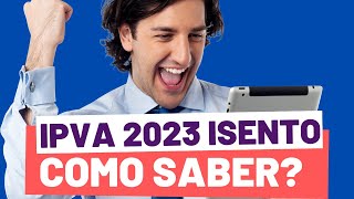 IPVA 2023  COMO DESCOBRIR SE SOU ISENTO [upl. by Hsinam]