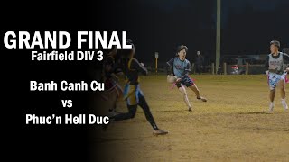 Grand Finals Div 3  Phucn Hell Duc vs Banh Canh Cu  Fairfield Oztag [upl. by Cigam826]