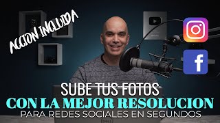 SUBE TUS FOTOS CON LA MEJOR RESOLUCION EN REDES SOCIALES  LA MANERA MAS FACIL  ACCION INCLUIDA [upl. by Biamonte]