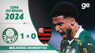 PALMEIRAS 1 X 0 FLAMENGO  MELHORES MOMENTOS  OITAVAS DE FINAL COPA DO BRASIL  geglobo [upl. by Ettenej]