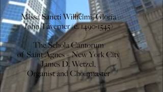 Missa Sancti Wilhelmi devotio Gloria  Taverner Saint Agnes New York City [upl. by Nehemiah113]