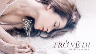 Chi Pu 치푸  Trở Về Đi Acoustic  OST Tỉnh Giấc Tôi Thấy Mình Trong Ai [upl. by Eriha]