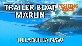 Fishing Edge episode  Trailer Boat Marlin UllaDulla NSW [upl. by Cline187]