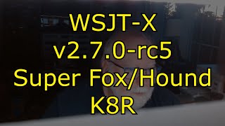 New WSJTX Super FoxHound Mode [upl. by Tadd]