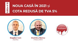 Noua Casa in 2021 si Cota redusa de TVA 5  imoExpert [upl. by Rukna32]