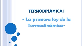 La Primera Ley de la Termodinámica  Clase 9 Termodinámica [upl. by Asiat]