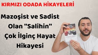 Mazoşist Salihin Geçek Hikayesi Kırımızı Oda Hikayeleri gülseren budayıcıoğlu günahın üç rengi [upl. by Ciapas]