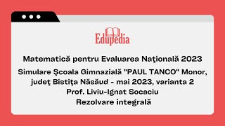 EN 2023  Matematica  Simulare ȘG quotPaul Tancoquot Monor Bistrița Năsăud mai 2023 var 2 integral [upl. by Nikola]