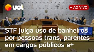 STF julga uso de banheiros por pessoas trans regras para parentes em cargos públicos e mais pautas [upl. by Imyaj]