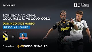 COQUIMBO UNIDO VS COLOCOLO  TORNEO NACIONAL  FECHA 5  17 MARZO 2024 [upl. by Cindelyn944]