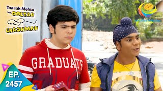 Taarak Mehta Ka Ooltah Chashmah  Episode 2457  Full Episode [upl. by Bonine]