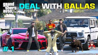 DEAL WITH BALLAS  TECHNO VIHAAN  GTA 5 GAMEPLAY 1 [upl. by Eenaej]