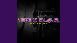 Yede Ki Chadar feat Deaf [upl. by Neerhtak276]