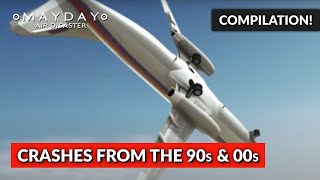 The Worst Crashes of 90s and 00s  Mayday Air Disaster [upl. by Rosamond974]