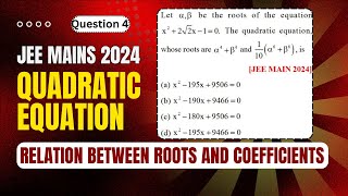 Quadratic Equation JEE Mains 2024  Relation Between Roots and Coefficients  By Nitin Agrawal [upl. by Tobias826]