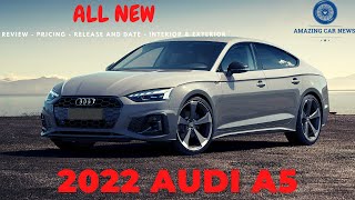 NEW 2022 Audi A5 Sportback Review  Specs  Release And Date  Pricing  Interior amp Exterior [upl. by Odlaner]