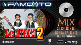 Dj FAMOXITO  MIX SIERREÑOS DE TIERRA CALIENTE  Los Atrevi2 [upl. by Fifine152]