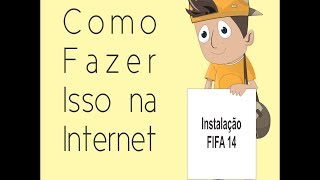 Como Baixar e Instalar FIFA 14 Completo  Como Fazer Isso [upl. by Glogau]