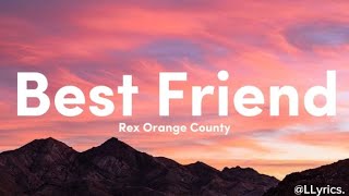 Rex Orange County  Best Friend Lyrics [upl. by Rehm]