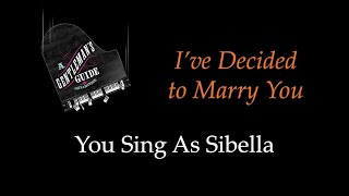 A Gentlemans Guide to Love and Murder  Ive Decided to Marry You  Sing With Me You Sing Sibella [upl. by Fabozzi151]